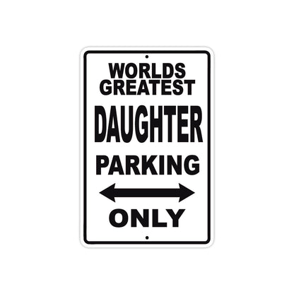 World Greatest Daughter Parking Only With Humor Jokes Funny Gags Novelty Caution Warning Aluminum