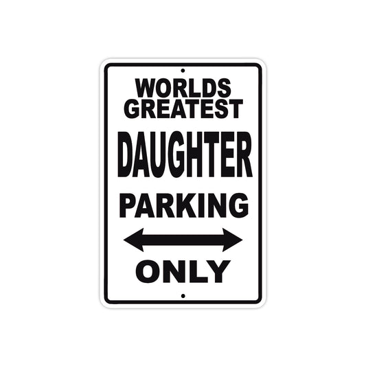 World Greatest Daughter Parking Only With Humor Jokes Funny Gags Novelty Caution Warning Aluminum