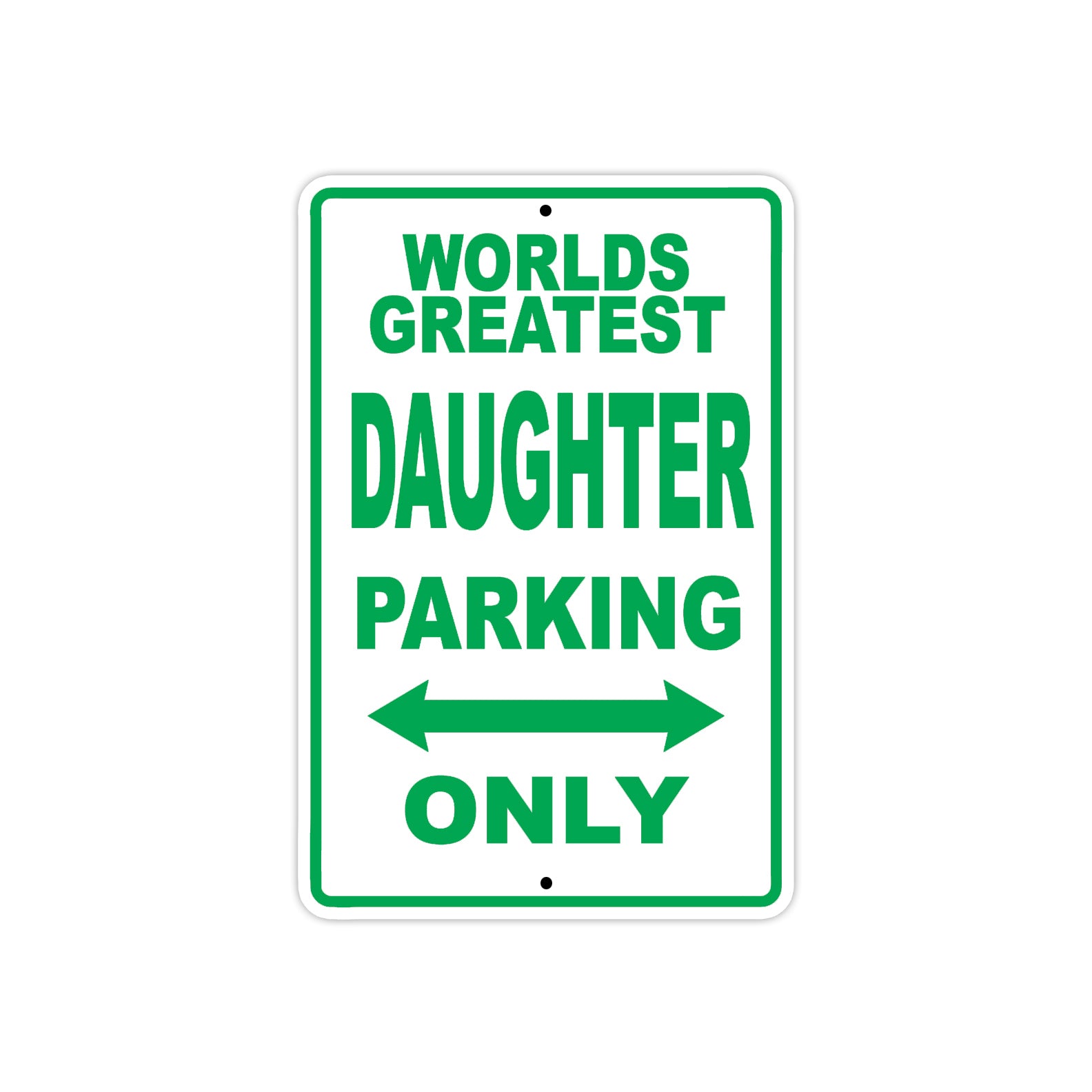 World Greatest Daughter Parking Only With Humor Jokes Funny Gags Novelty Caution Warning Aluminum