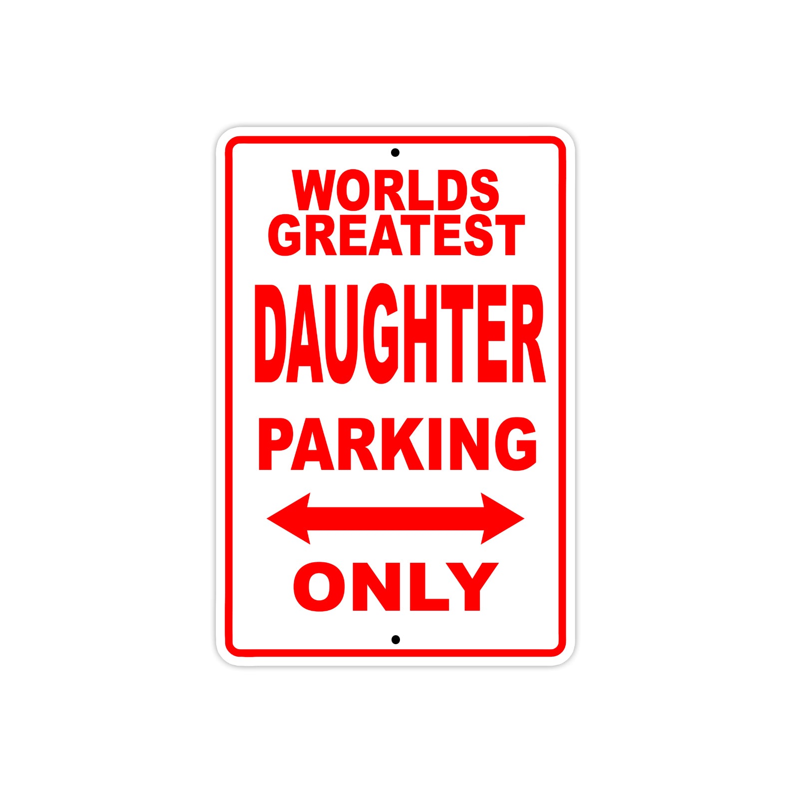 World Greatest Daughter Parking Only With Humor Jokes Funny Gags Novelty Caution Warning Aluminum