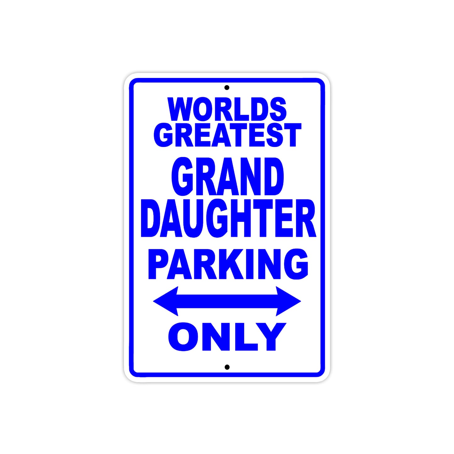 World Greatest Grand Daughter Parking Only With Humor Jokes Funny Gags Novelty Warning Aluminum