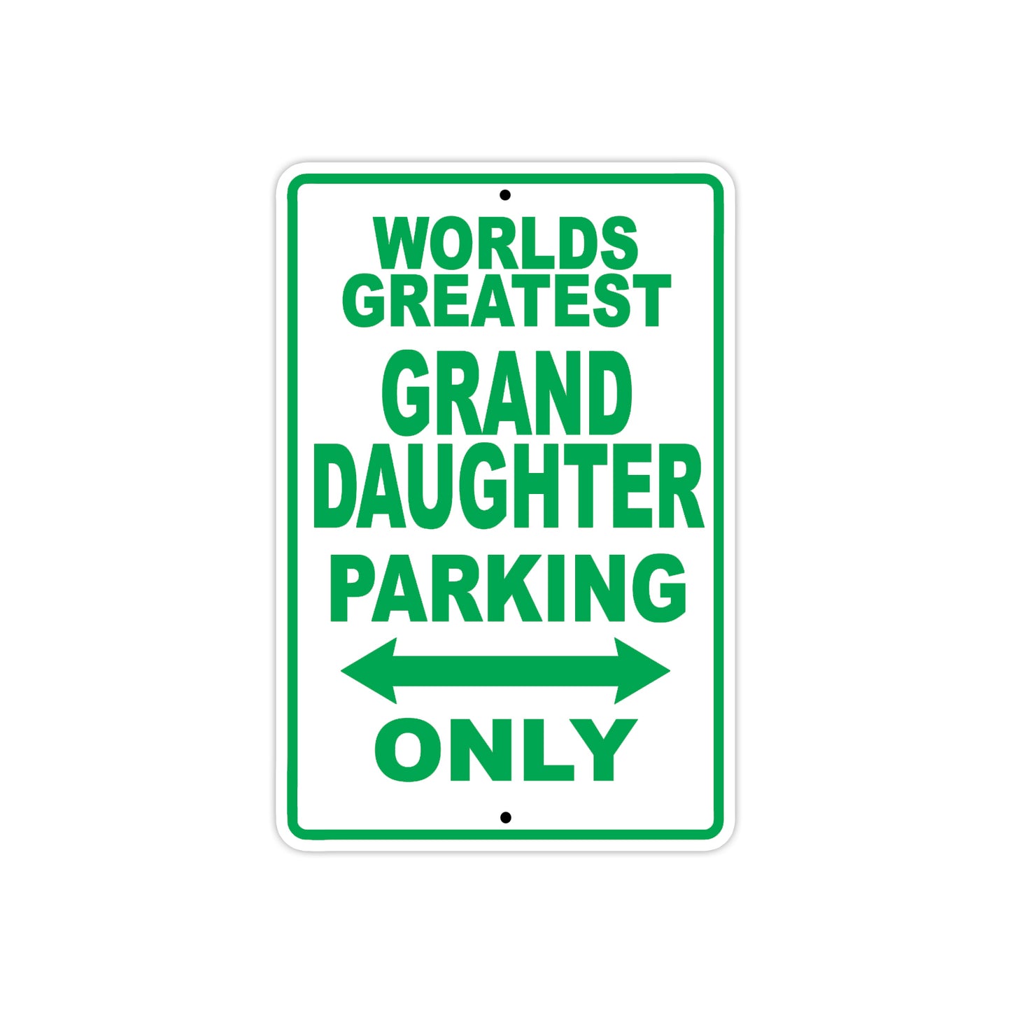 World Greatest Grand Daughter Parking Only With Humor Jokes Funny Gags Novelty Warning Aluminum