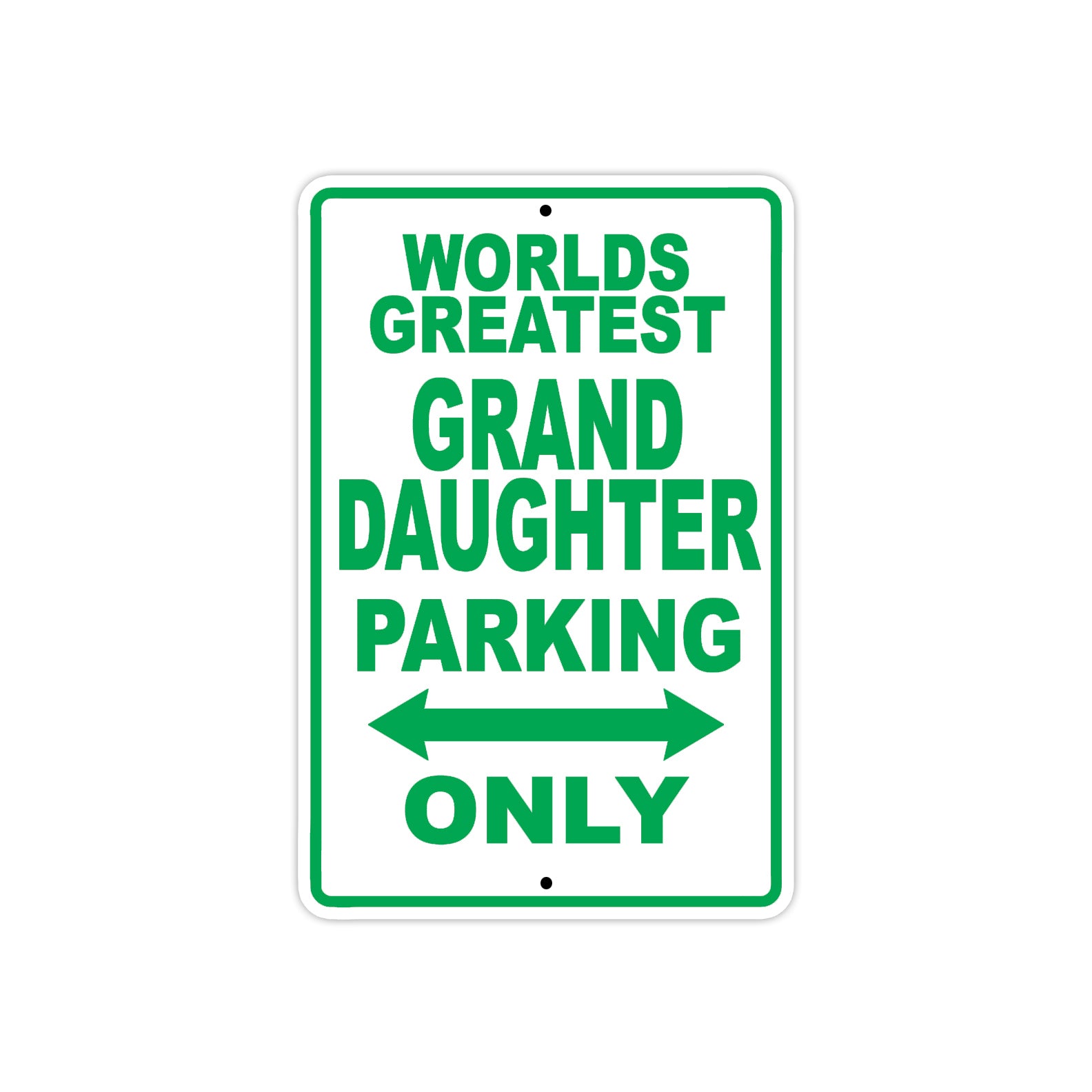 World Greatest Grand Daughter Parking Only With Humor Jokes Funny Gags Novelty Warning Aluminum
