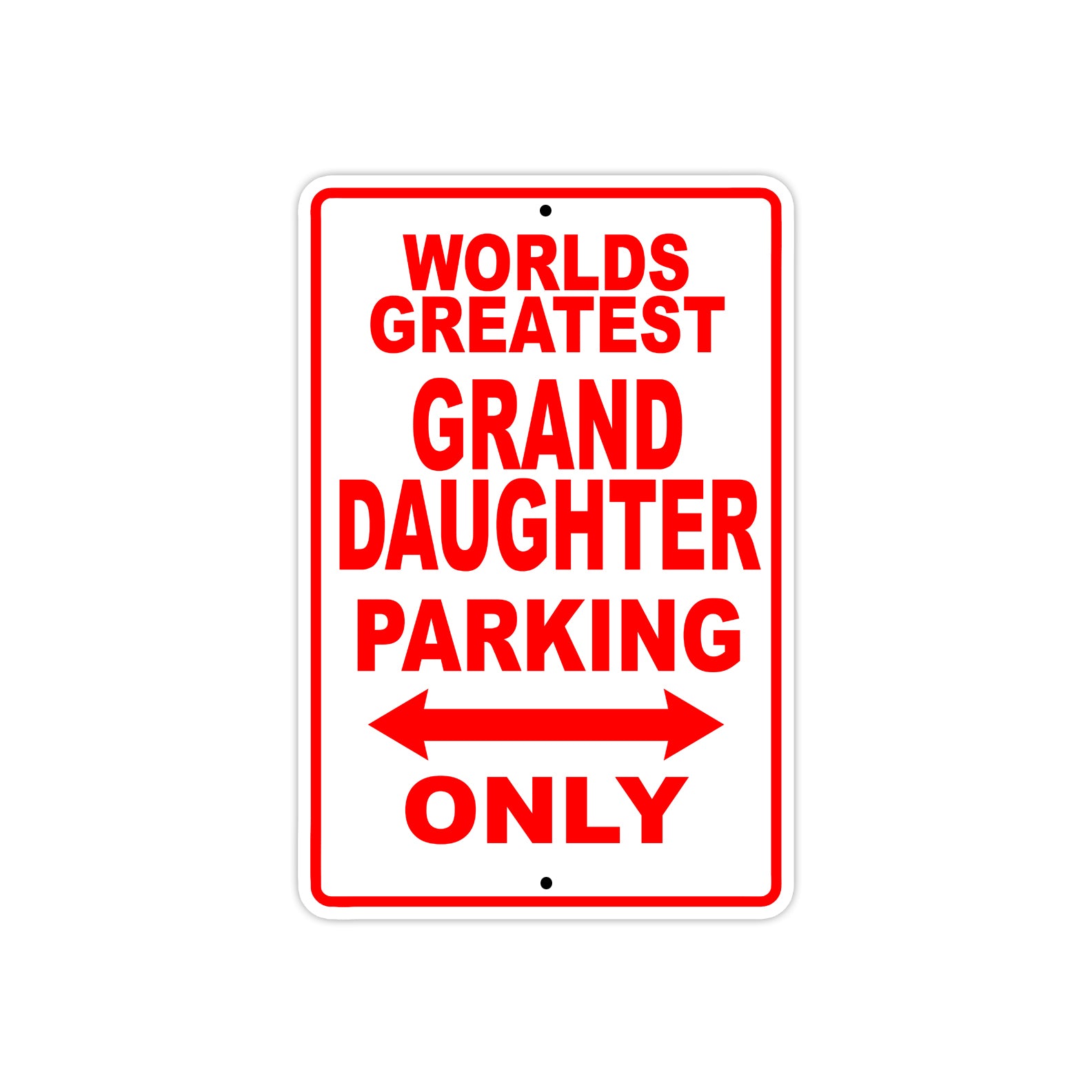 World Greatest Grand Daughter Parking Only With Humor Jokes Funny Gags Novelty Warning Aluminum