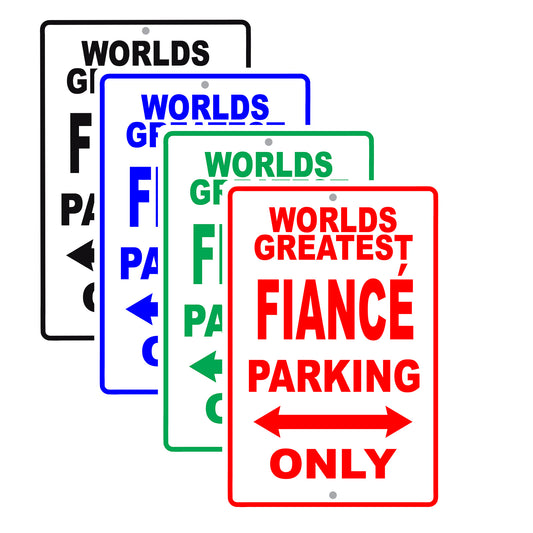 World Greatest Fiance Parking Only With Humor Jokes Funny Gags Novelty Caution Warning Aluminum