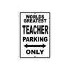 World Greatest Teacher Parking Only With Humor Jokes Funny Gags Novelty Caution Warning Aluminum