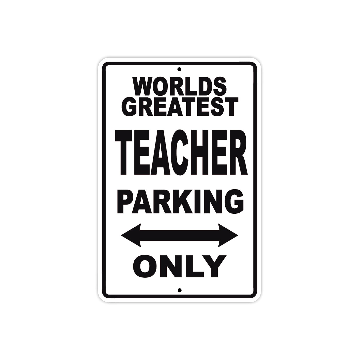 World Greatest Teacher Parking Only With Humor Jokes Funny Gags Novelty Caution Warning Aluminum