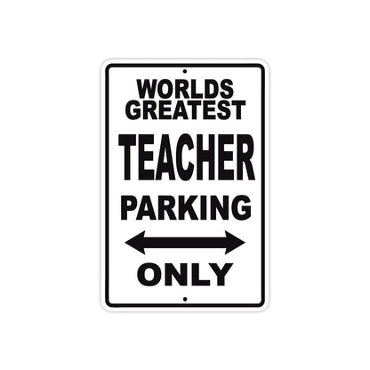 World Greatest Teacher Parking Only With Humor Jokes Funny Gags Novelty Caution Warning Aluminum