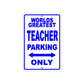 World Greatest Teacher Parking Only With Humor Jokes Funny Gags Novelty Caution Warning Aluminum
