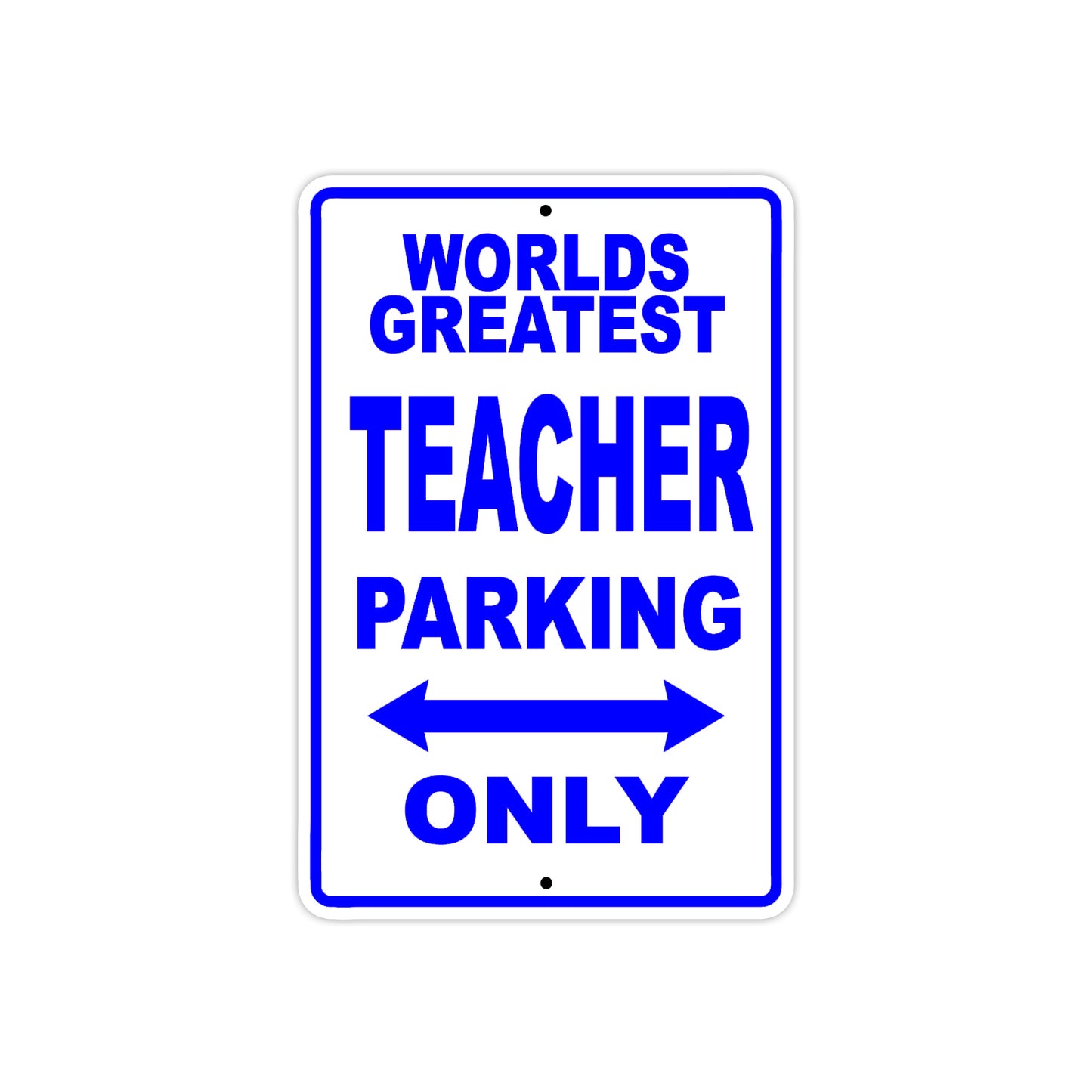 World Greatest Teacher Parking Only With Humor Jokes Funny Gags Novelty Caution Warning Aluminum
