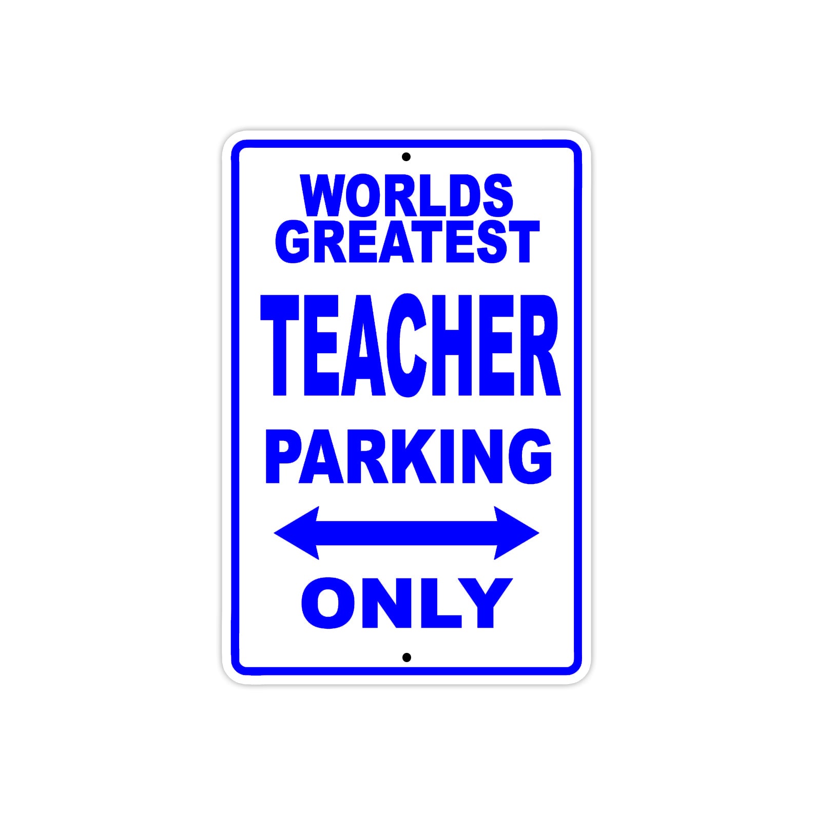 World Greatest Teacher Parking Only With Humor Jokes Funny Gags Novelty Caution Warning Aluminum