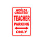 World Greatest Teacher Parking Only With Humor Jokes Funny Gags Novelty Caution Warning Aluminum