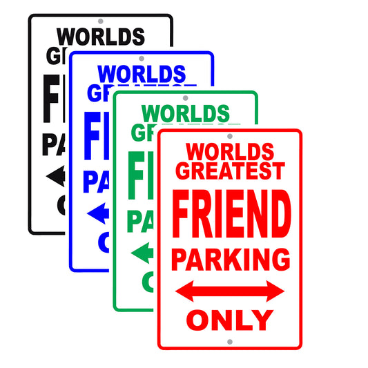 World Greatest Friend Parking Only With Humor Jokes Funny Gags Novelty Caution Warning Aluminum