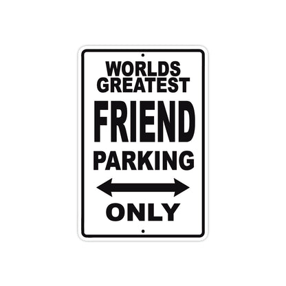 World Greatest Friend Parking Only With Humor Jokes Funny Gags Novelty Caution Warning Aluminum