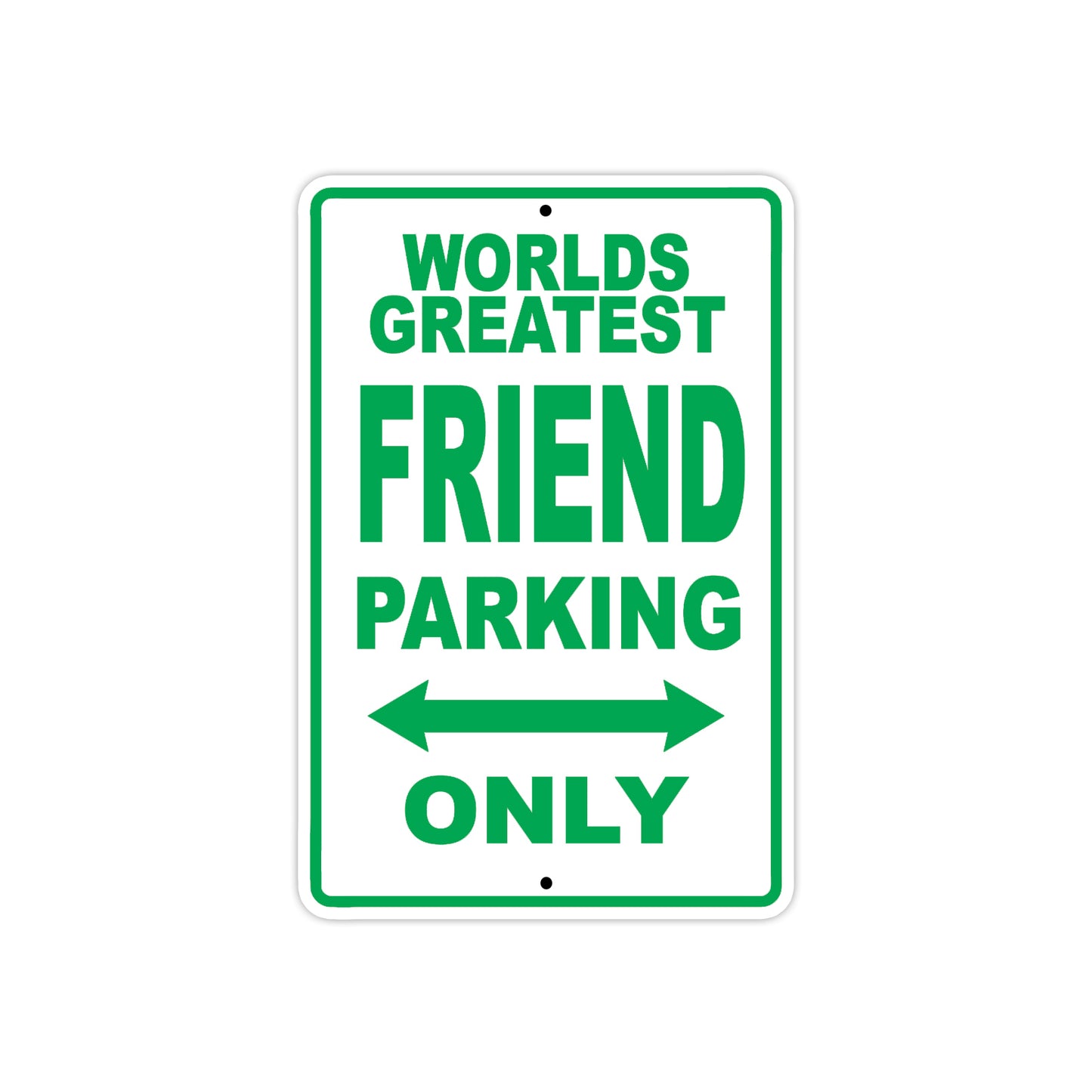 World Greatest Friend Parking Only With Humor Jokes Funny Gags Novelty Caution Warning Aluminum