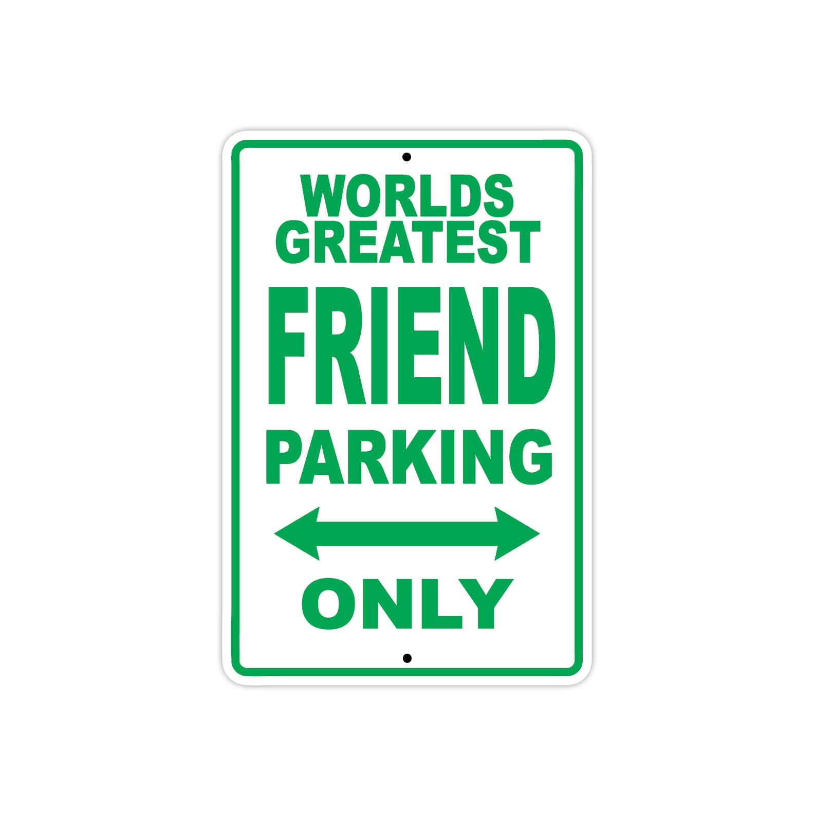 World Greatest Friend Parking Only With Humor Jokes Funny Gags Novelty Caution Warning Aluminum