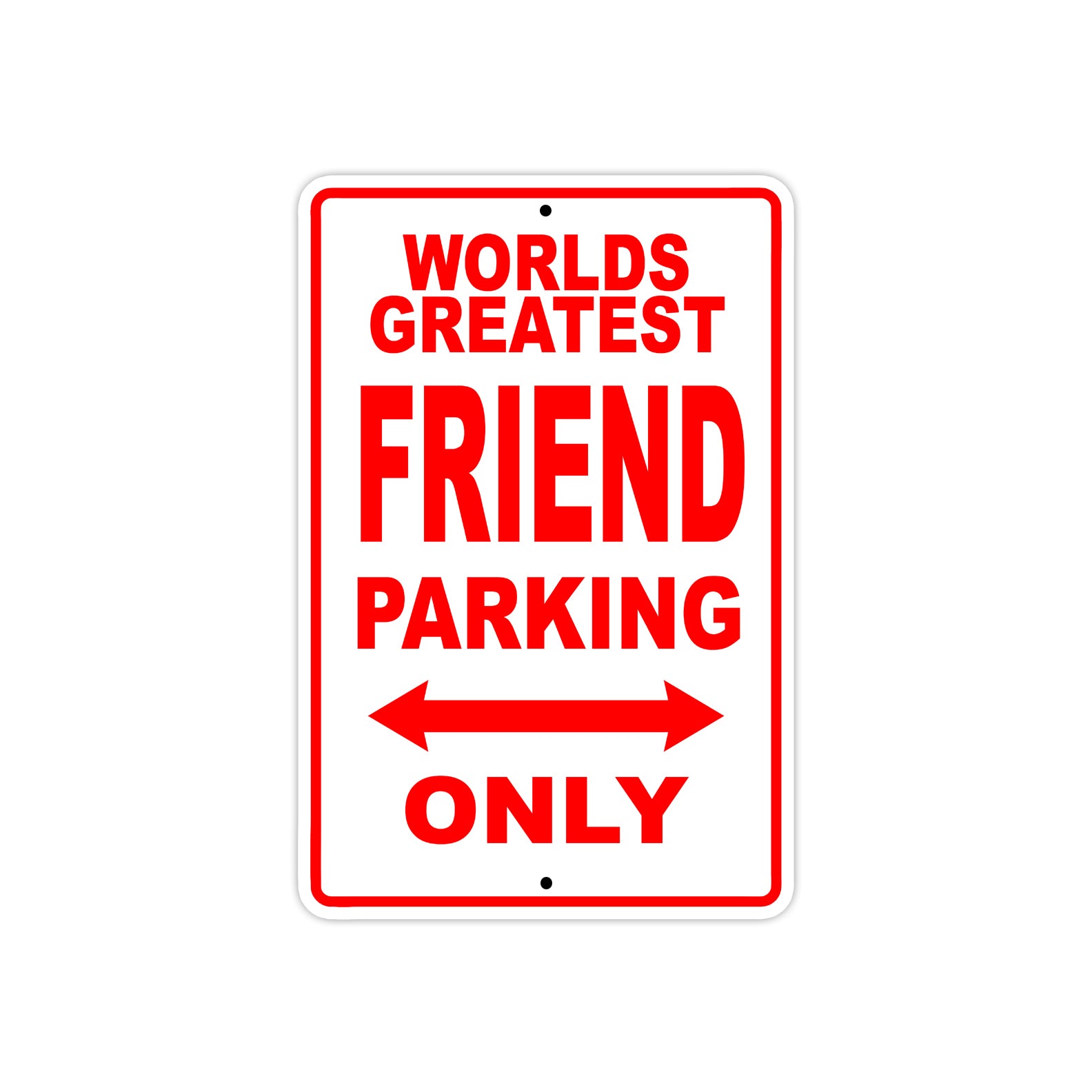 World Greatest Friend Parking Only With Humor Jokes Funny Gags Novelty Caution Warning Aluminum
