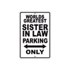 World Greatest Sister In Law Parking Only With Humor Jokes Funny Gags Novelty Warning Aluminum