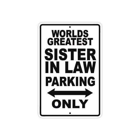 World Greatest Sister In Law Parking Only With Humor Jokes Funny Gags Novelty Warning Aluminum