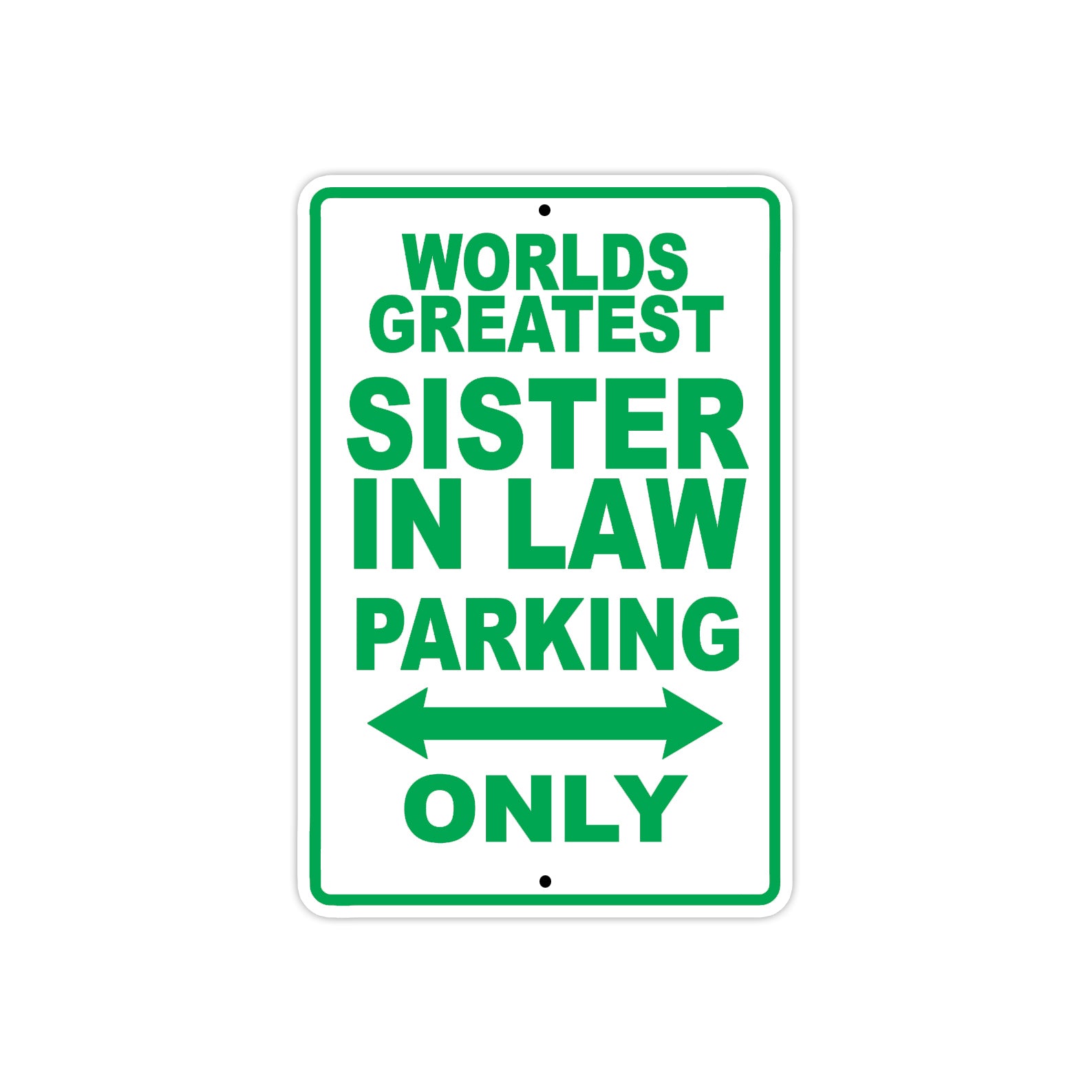 World Greatest Sister In Law Parking Only With Humor Jokes Funny Gags Novelty Warning Aluminum