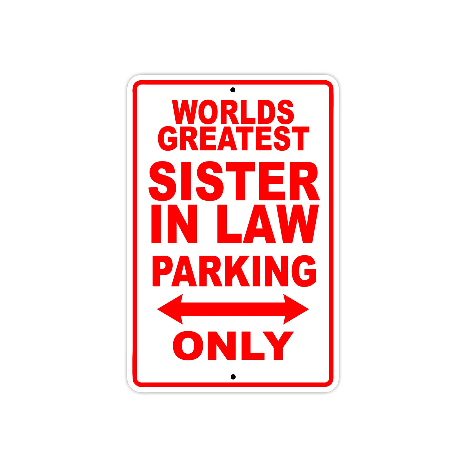 World Greatest Sister In Law Parking Only With Humor Jokes Funny Gags Novelty Warning Aluminum
