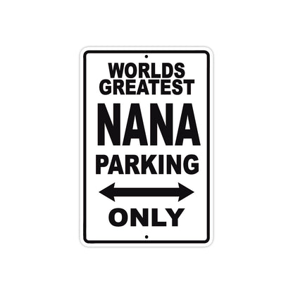 World Greatest Nana Parking Only With Humor Jokes Funny Gags Novelty Caution Warning Aluminum