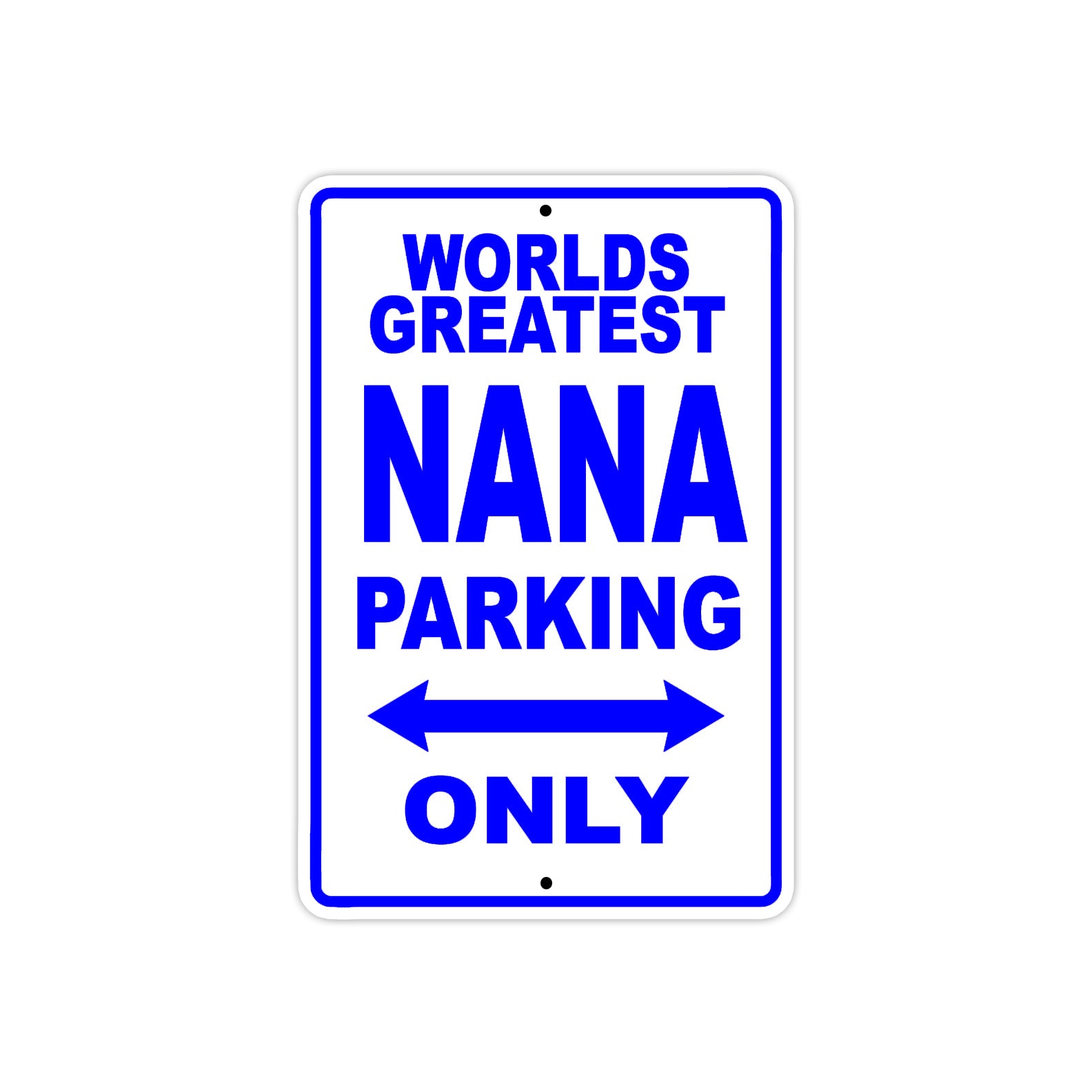 World Greatest Nana Parking Only With Humor Jokes Funny Gags Novelty Caution Warning Aluminum