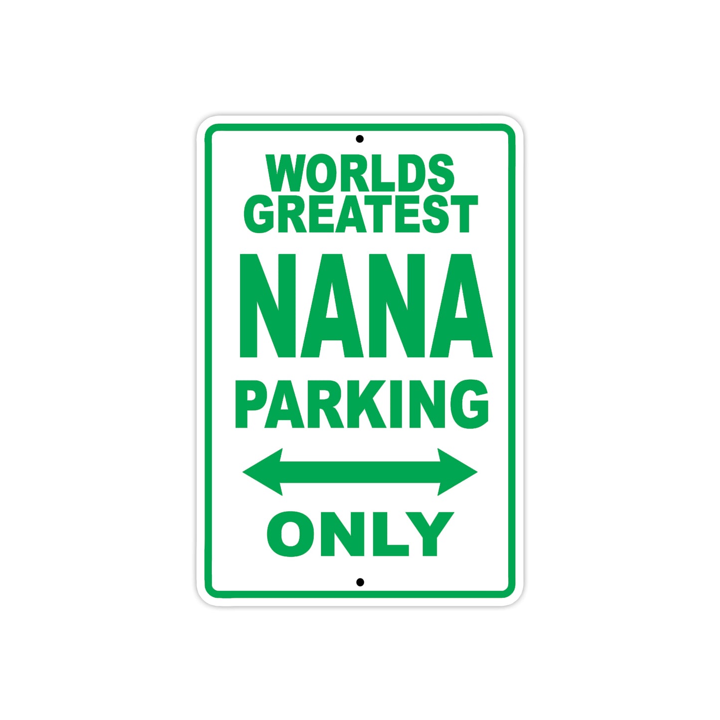 World Greatest Nana Parking Only With Humor Jokes Funny Gags Novelty Caution Warning Aluminum