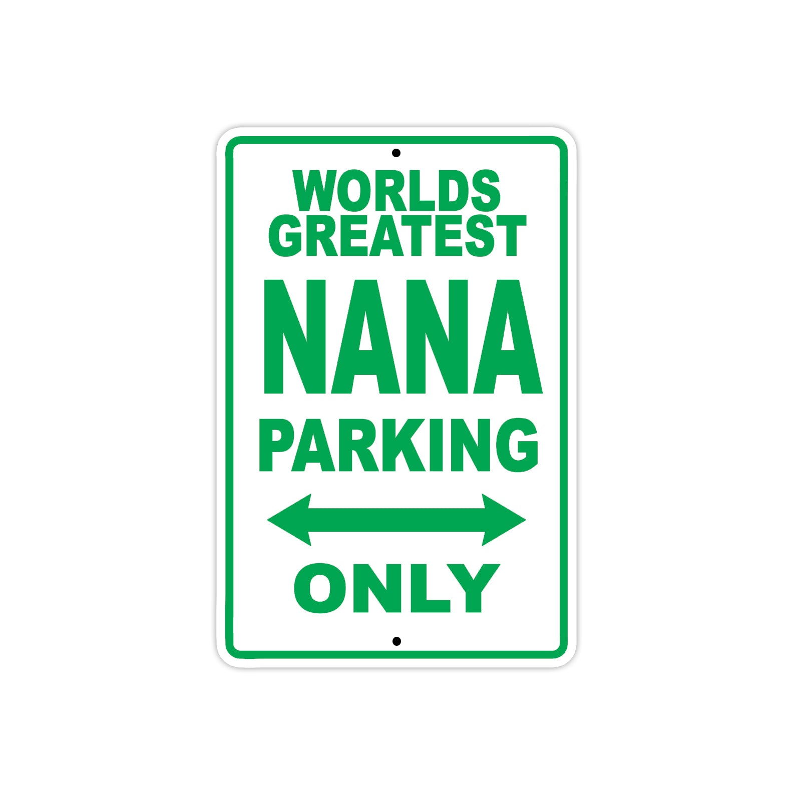 World Greatest Nana Parking Only With Humor Jokes Funny Gags Novelty Caution Warning Aluminum