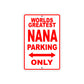 World Greatest Nana Parking Only With Humor Jokes Funny Gags Novelty Caution Warning Aluminum