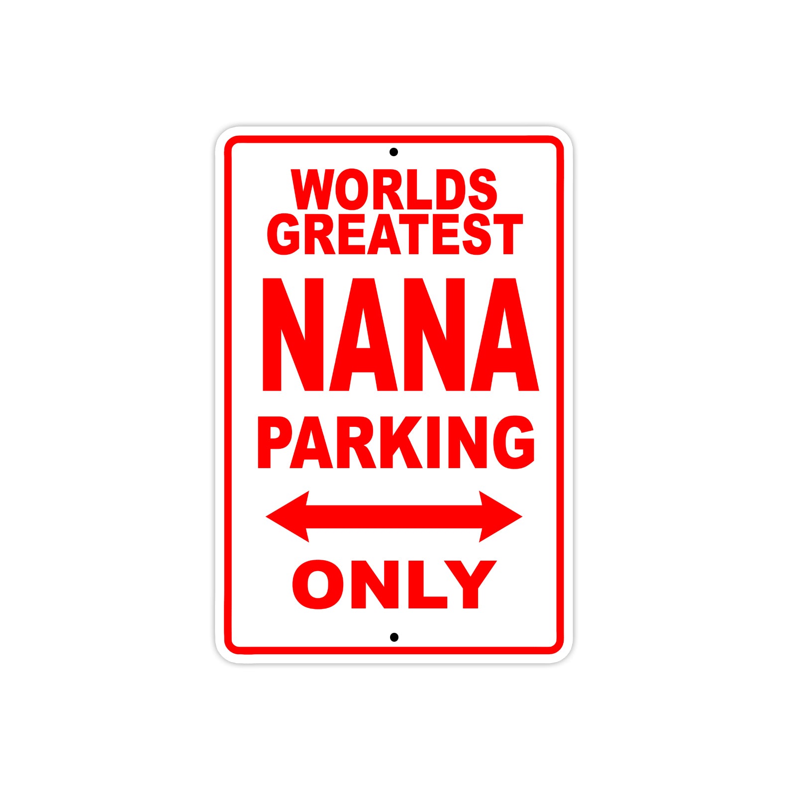World Greatest Nana Parking Only With Humor Jokes Funny Gags Novelty Caution Warning Aluminum
