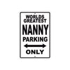 World Greatest Nanny Parking Only With Humor Jokes Funny Gags Novelty Caution Warning Aluminum