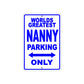 World Greatest Nanny Parking Only With Humor Jokes Funny Gags Novelty Caution Warning Aluminum
