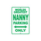 World Greatest Nanny Parking Only With Humor Jokes Funny Gags Novelty Caution Warning Aluminum
