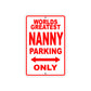 World Greatest Nanny Parking Only With Humor Jokes Funny Gags Novelty Caution Warning Aluminum