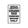 World Greatest Grand Dad Parking Only With Humor Jokes Funny Gags Novelty Warning Aluminum