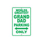 World Greatest Grand Dad Parking Only With Humor Jokes Funny Gags Novelty Warning Aluminum