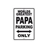 World Greatest Papa Parking Only With Humor Jokes Funny Gags Novelty Caution Warning Aluminum