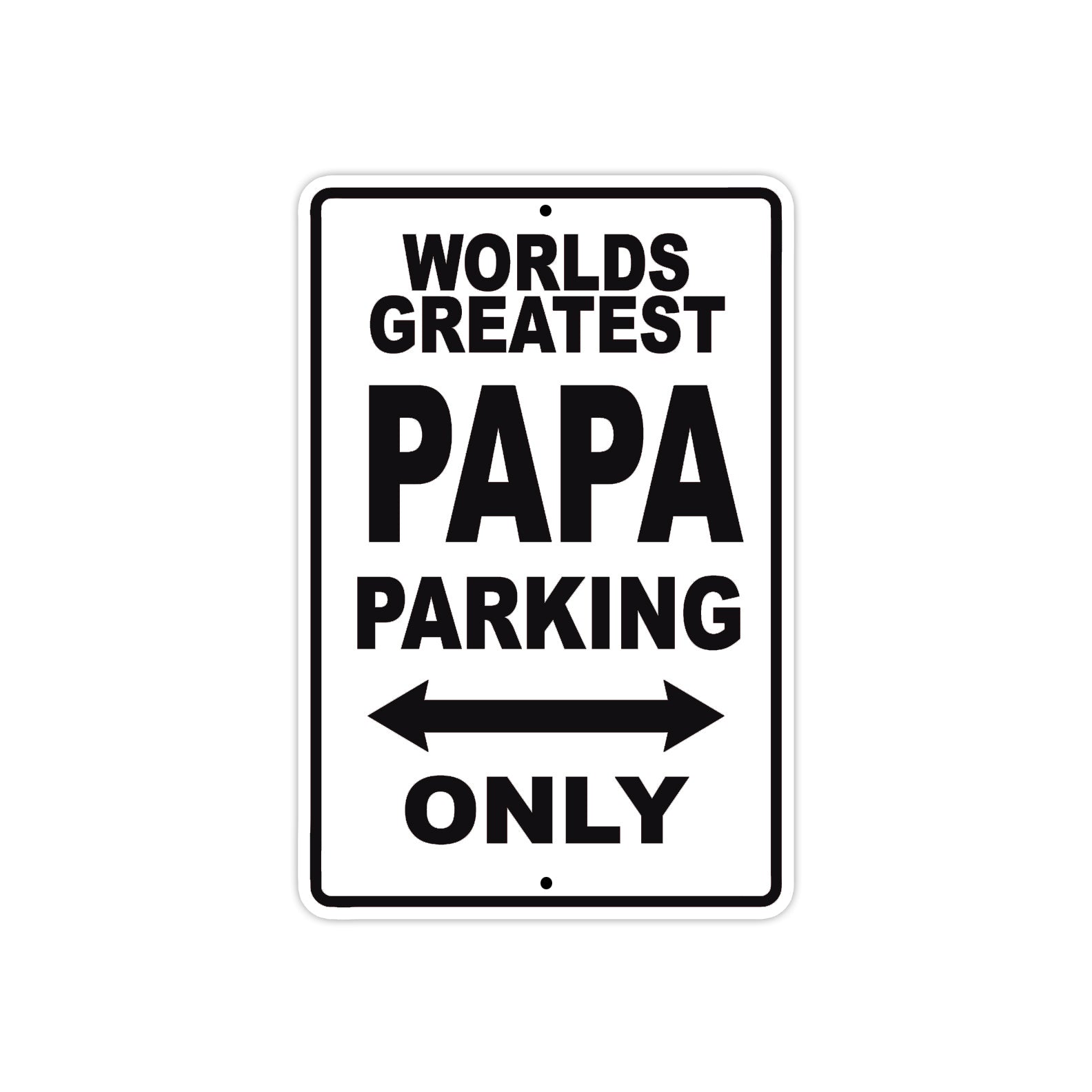 World Greatest Papa Parking Only With Humor Jokes Funny Gags Novelty Caution Warning Aluminum