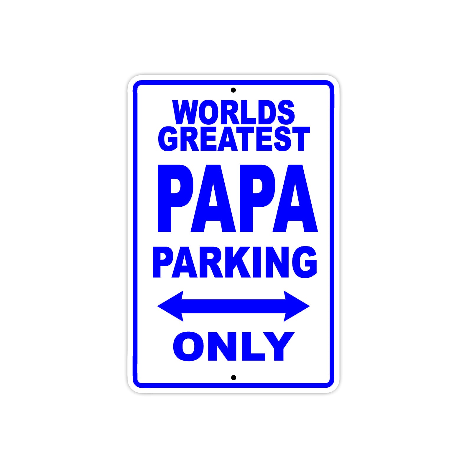 World Greatest Papa Parking Only With Humor Jokes Funny Gags Novelty Caution Warning Aluminum