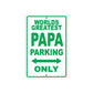 World Greatest Papa Parking Only With Humor Jokes Funny Gags Novelty Caution Warning Aluminum