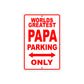World Greatest Papa Parking Only With Humor Jokes Funny Gags Novelty Caution Warning Aluminum