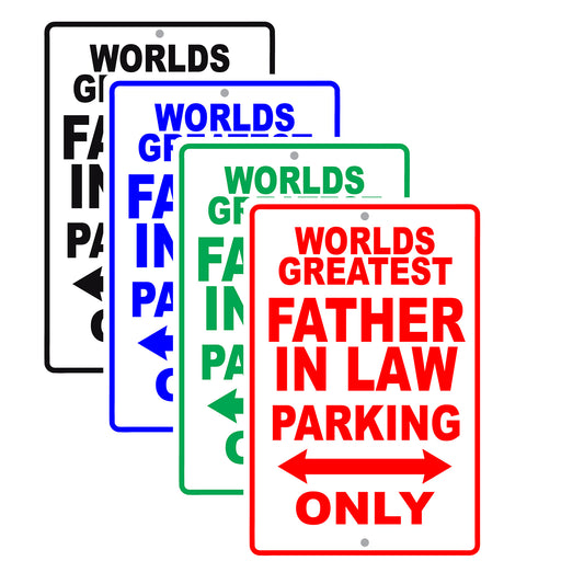 World Greatest Father In Law Parking Only With Humor Jokes Funny Gags Novelty Warning Aluminum