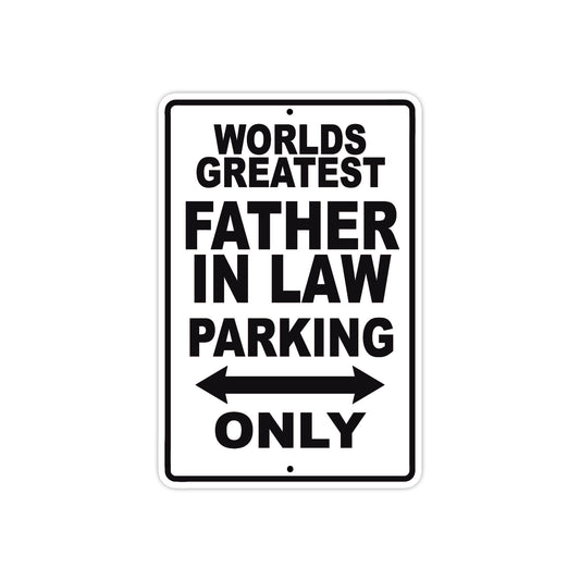 World Greatest Father In Law Parking Only With Humor Jokes Funny Gags Novelty Warning Aluminum