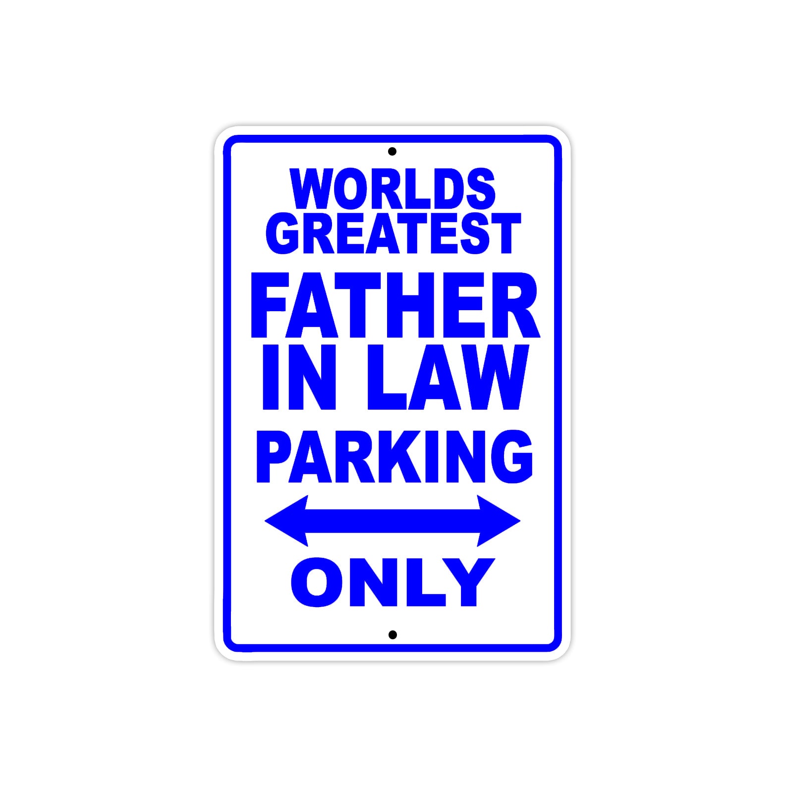 World Greatest Father In Law Parking Only With Humor Jokes Funny Gags Novelty Warning Aluminum