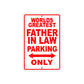 World Greatest Father In Law Parking Only With Humor Jokes Funny Gags Novelty Warning Aluminum