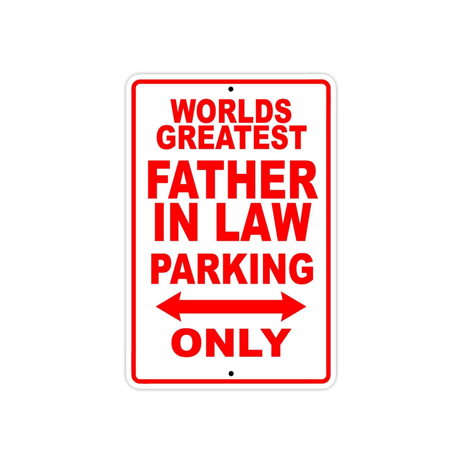 World Greatest Father In Law Parking Only With Humor Jokes Funny Gags Novelty Warning Aluminum