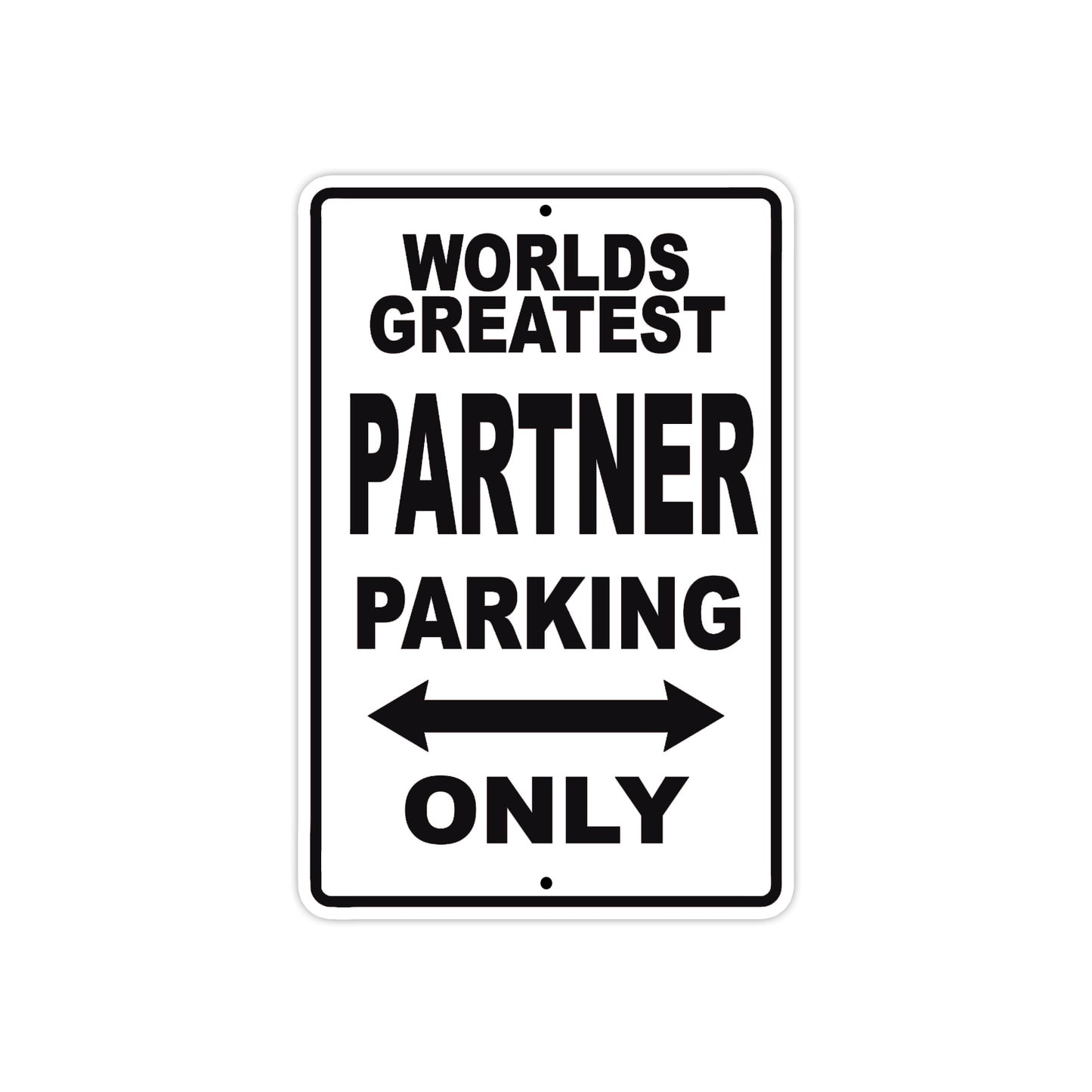 World Greatest Partner Parking Only With Humor Jokes Funny Gags Novelty Caution Warning Aluminum