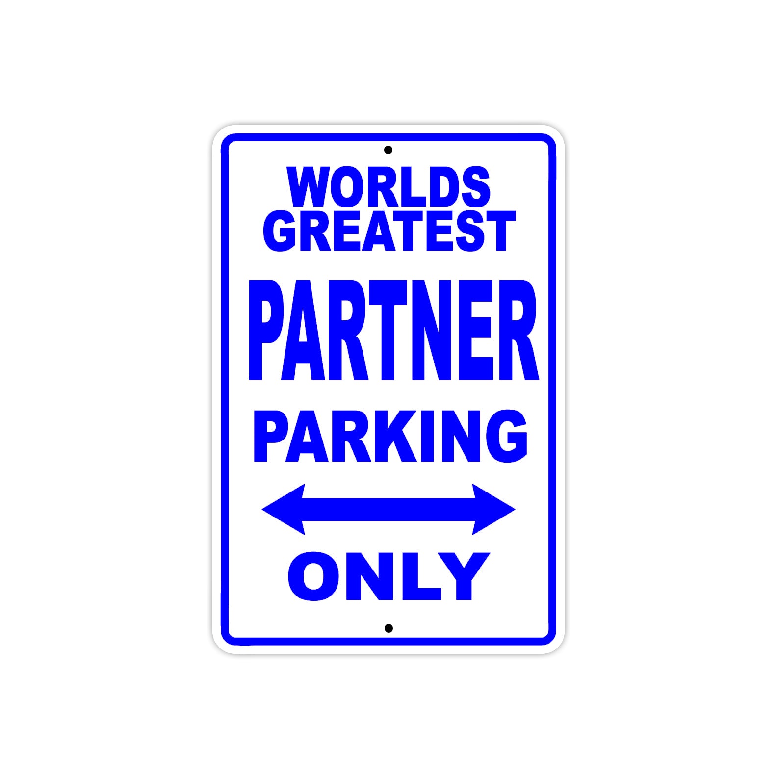 World Greatest Partner Parking Only With Humor Jokes Funny Gags Novelty Caution Warning Aluminum