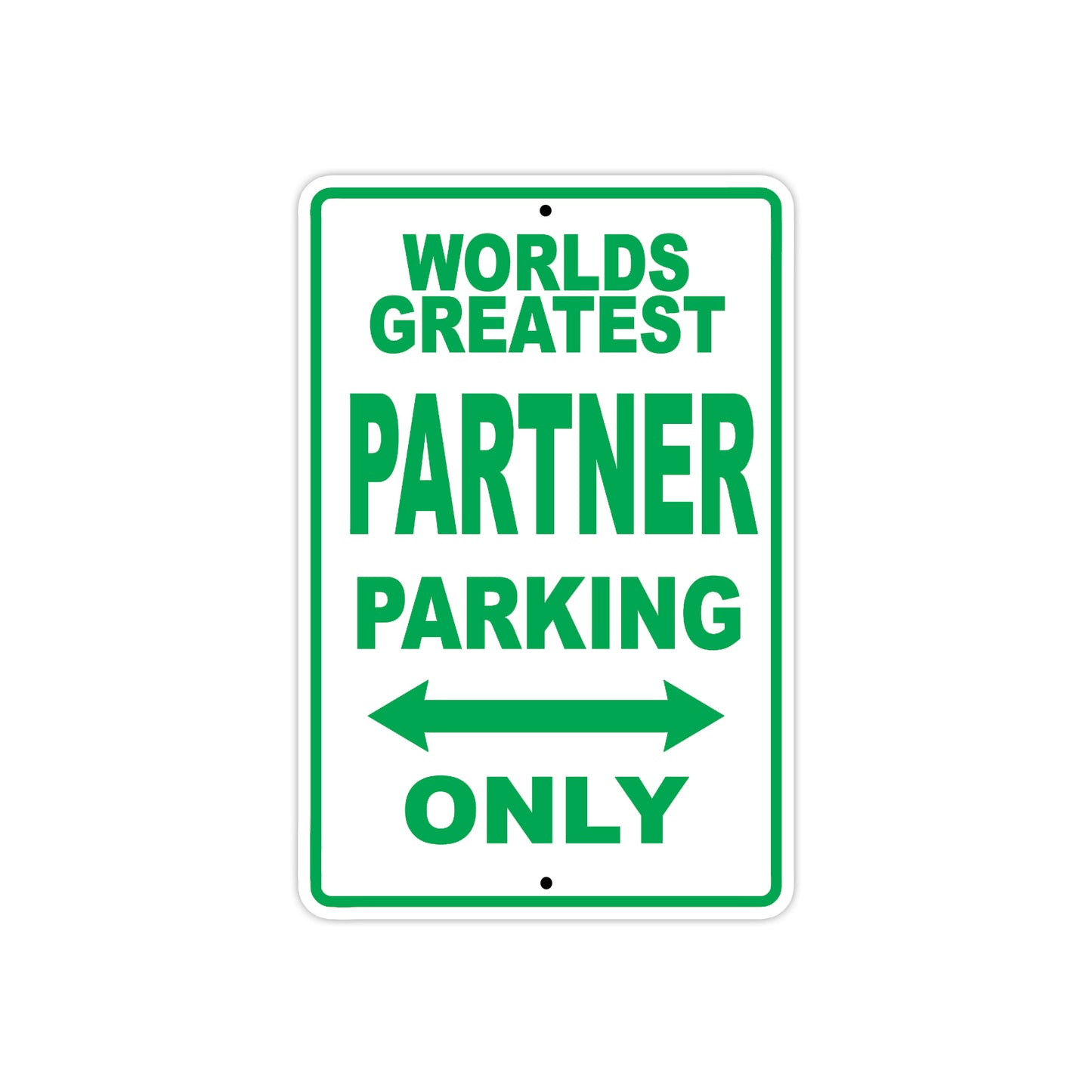 World Greatest Partner Parking Only With Humor Jokes Funny Gags Novelty Caution Warning Aluminum